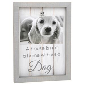 Grey Clip Photo Frame with the words A House Is Not a Home Without a Dog